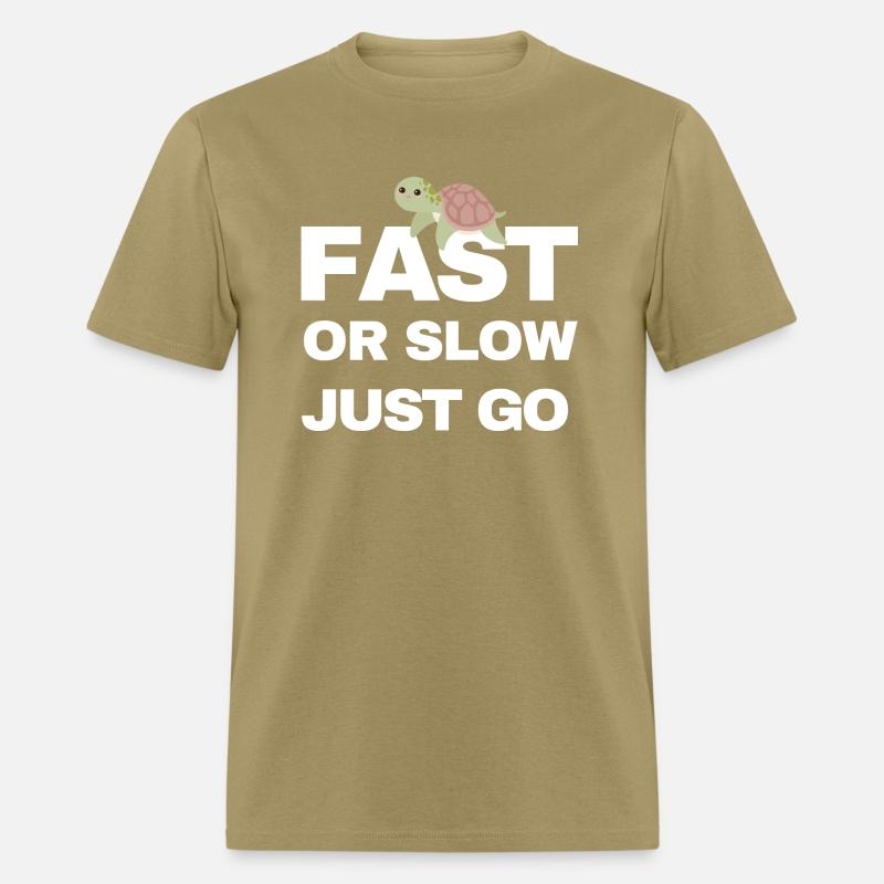 FAST OR SLOW JUST GO TURTLE