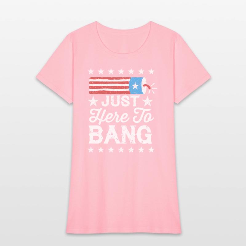 Fourth Of July 4Th Of July I'M Just Here To Bang