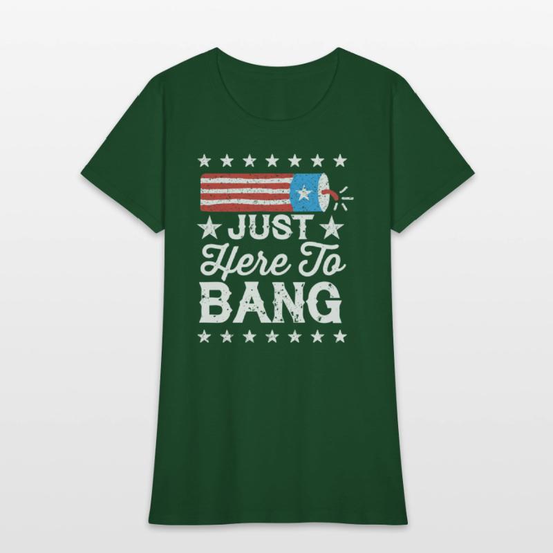 Fourth Of July 4Th Of July I'M Just Here To Bang