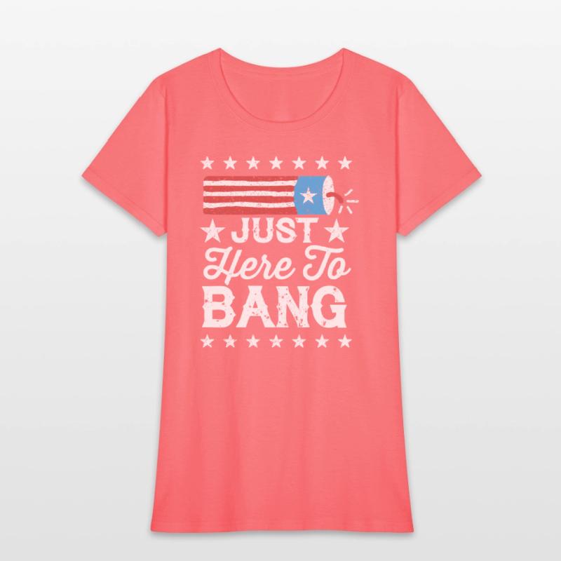 Fourth Of July 4Th Of July I'M Just Here To Bang