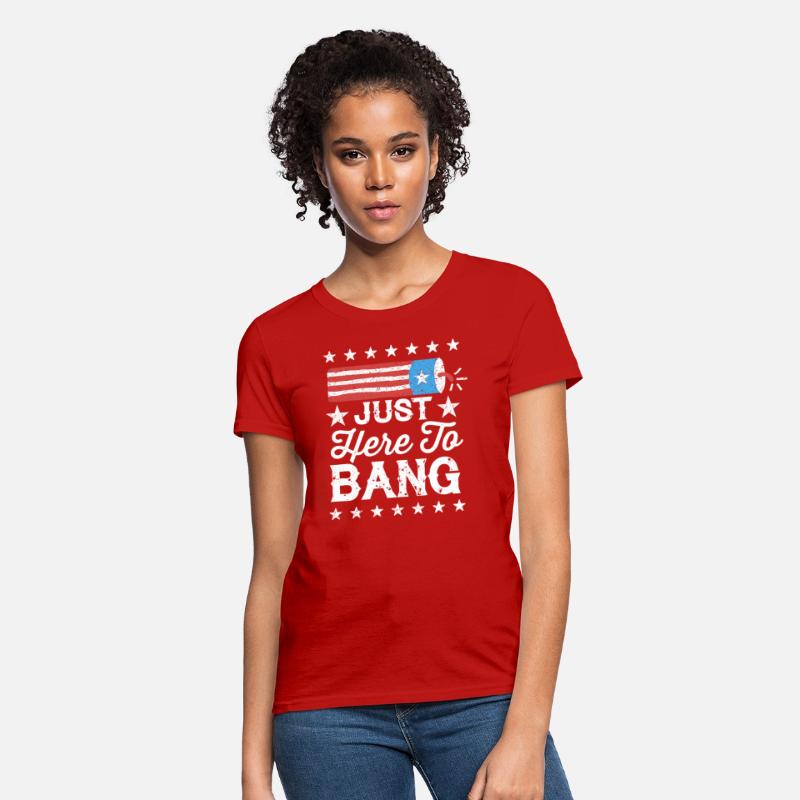 Fourth Of July 4Th Of July I'M Just Here To Bang