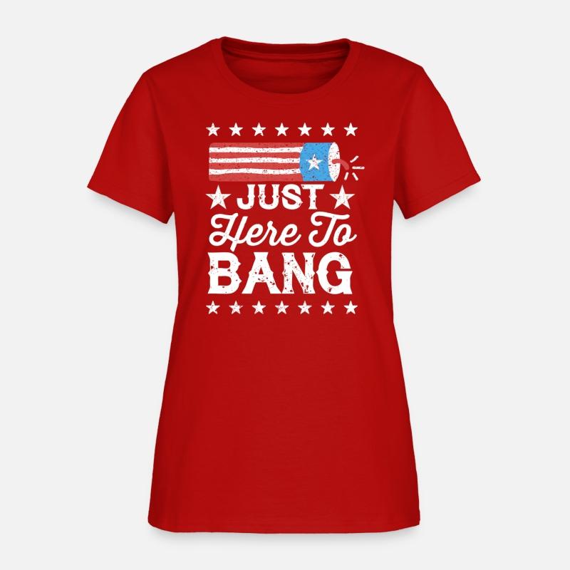 Fourth Of July 4Th Of July I'M Just Here To Bang