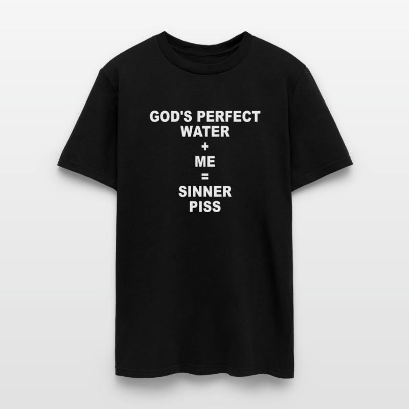 God's Perfect Water Me Sinner Piss