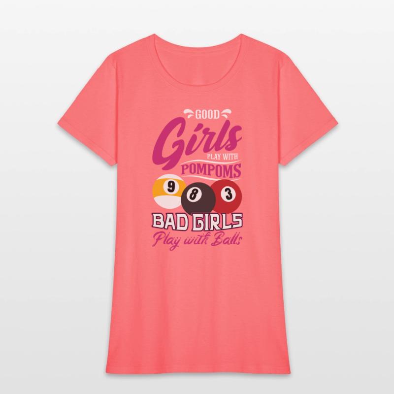 Good Girls Play Pompoms Bad Girls Play Billiard