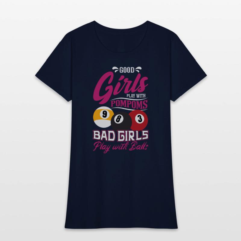 Good Girls Play Pompoms Bad Girls Play Billiard