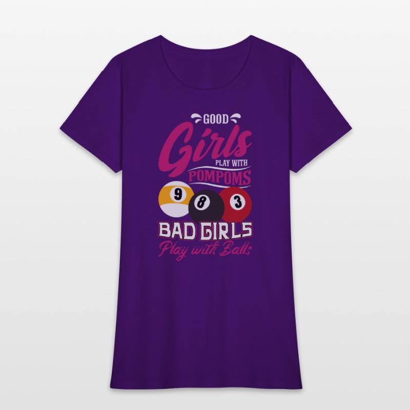 Good Girls Play Pompoms Bad Girls Play Billiard