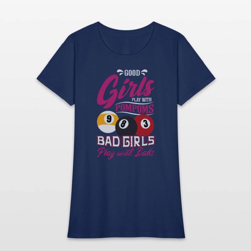 Good Girls Play Pompoms Bad Girls Play Billiard