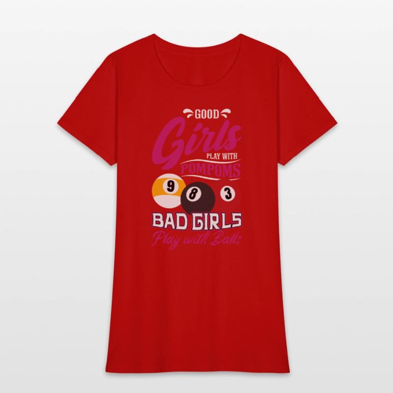 Good Girls Play Pompoms Bad Girls Play Billiard