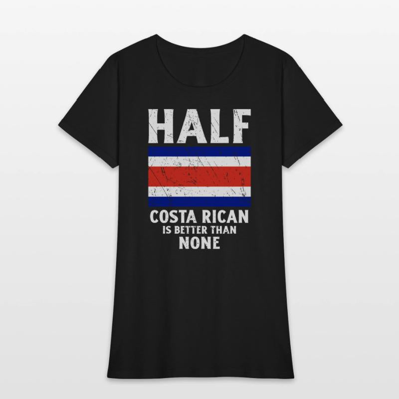 Half Costa Rican Is Better Than None National Flag