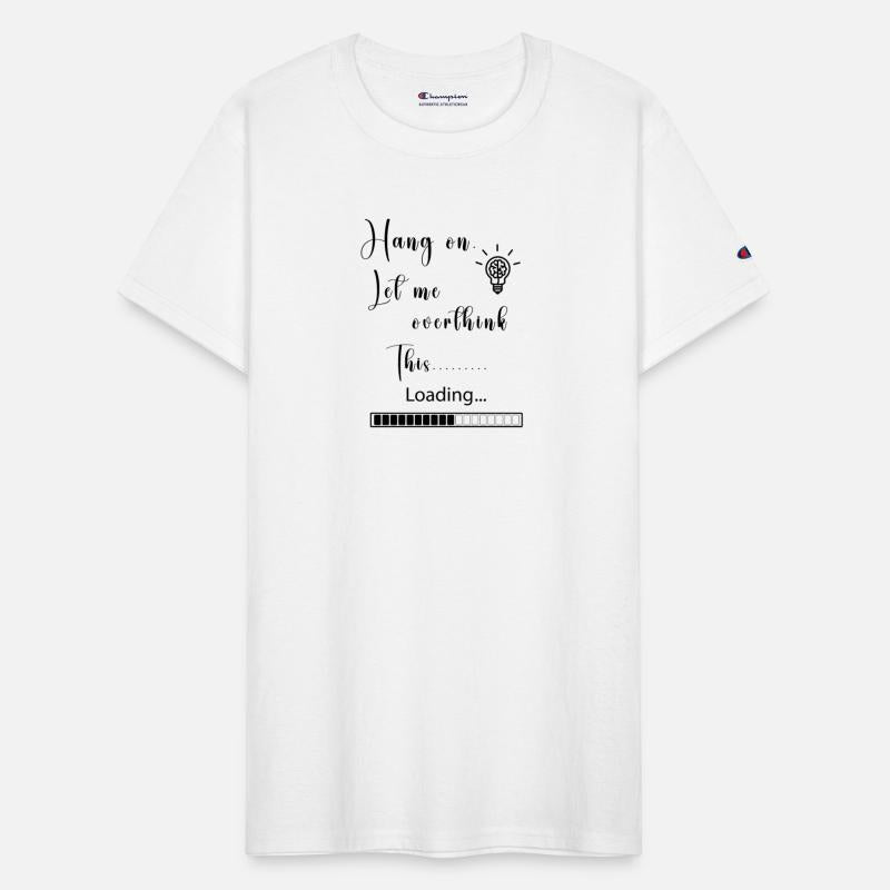 Hang On Let Me Overthink This T-Shirt