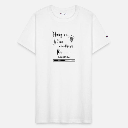 Hang On Let Me Overthink This T-Shirt