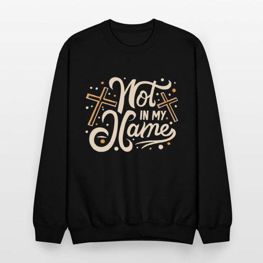 Not in my Name Motto Statement Saying