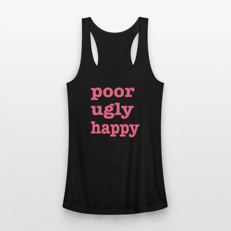 Poor Ugly Happy Quote