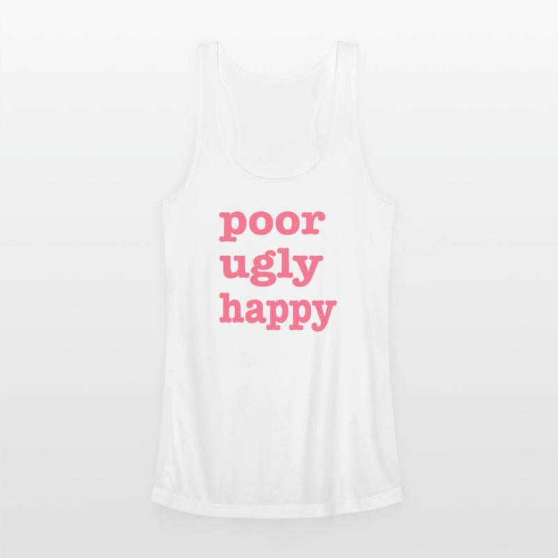 Poor Ugly Happy Quote