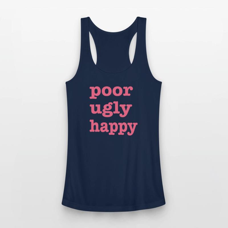 Poor Ugly Happy Quote