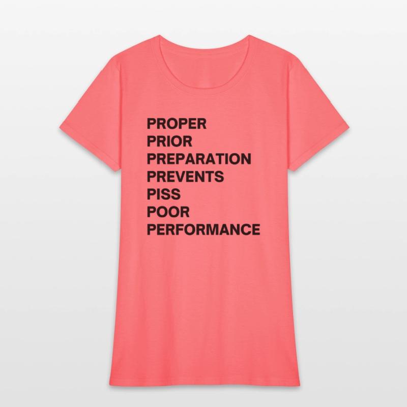 PROPER PRIOR PREPARATION PREVENTS PISS POOR PERF