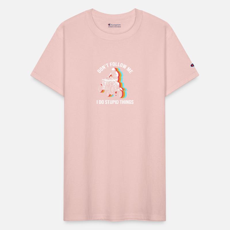 Quad Biker ATV Don't Follow Me I Do Stupid Things