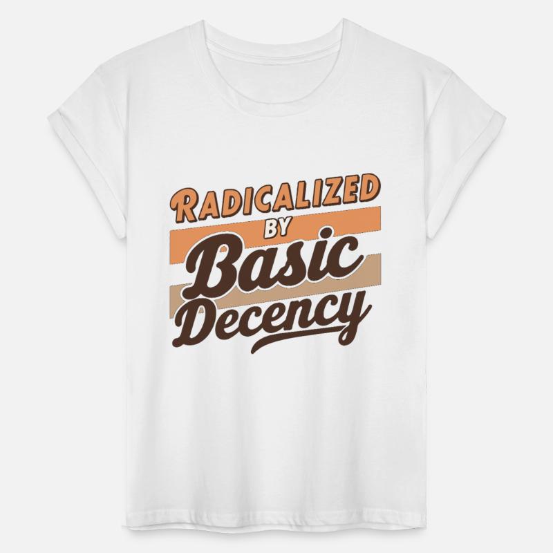 Radicalized By Basic Decency Equality Quote