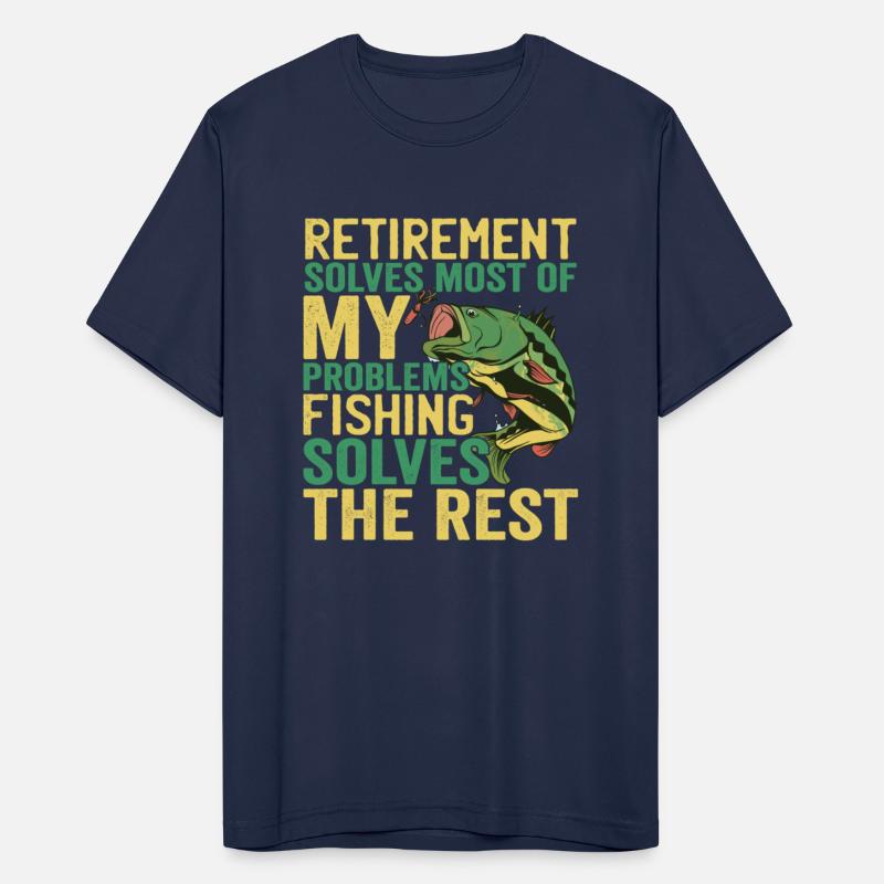 Retirment Solves Most Of My Problems Fishing