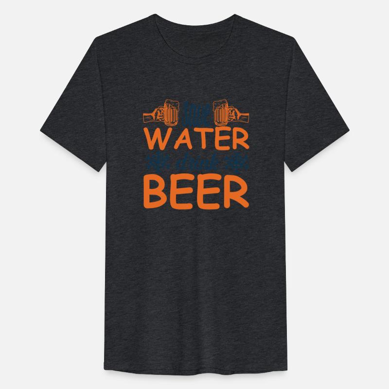 Save WATER drink BEER