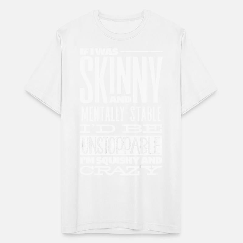 skinny and mentally stable