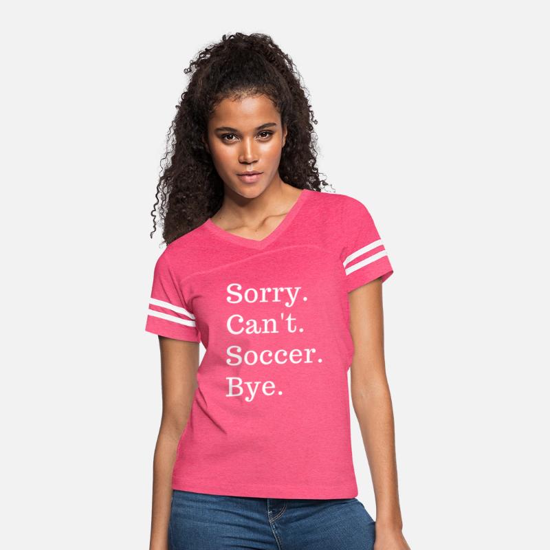 Sorry Can'T Soccer Bye Sport Game Saying