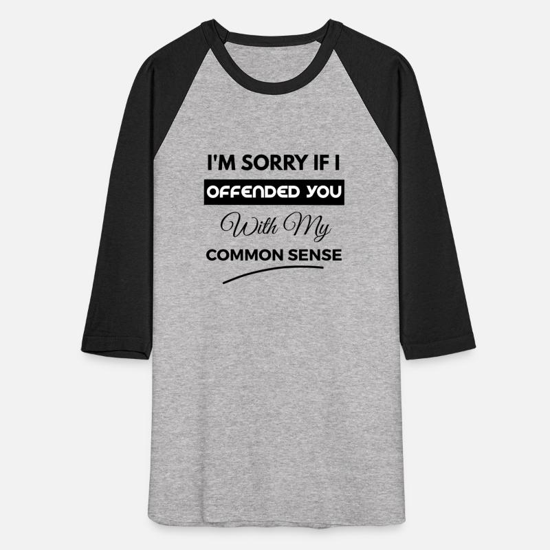 Sorry If I Offended You – Funny Sarcastic T-Shirt