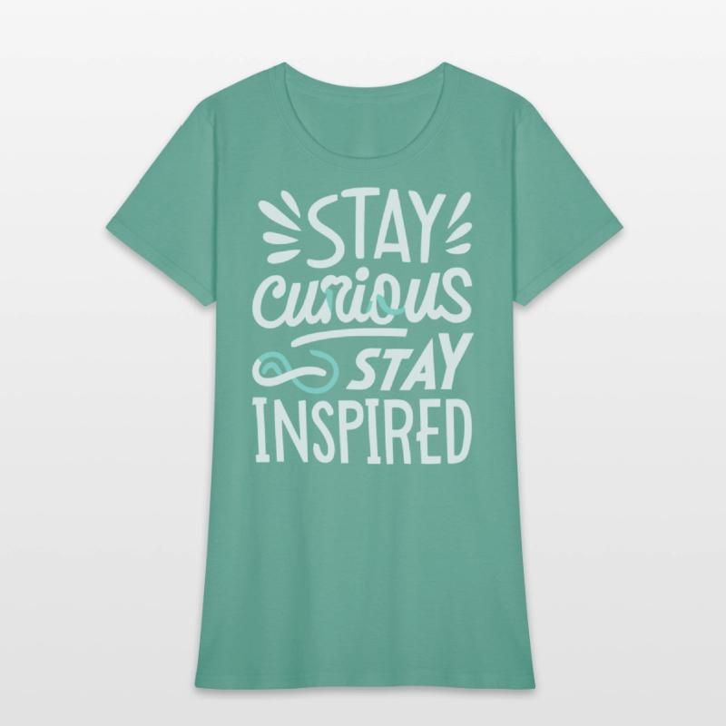 Stay curious stay inspired