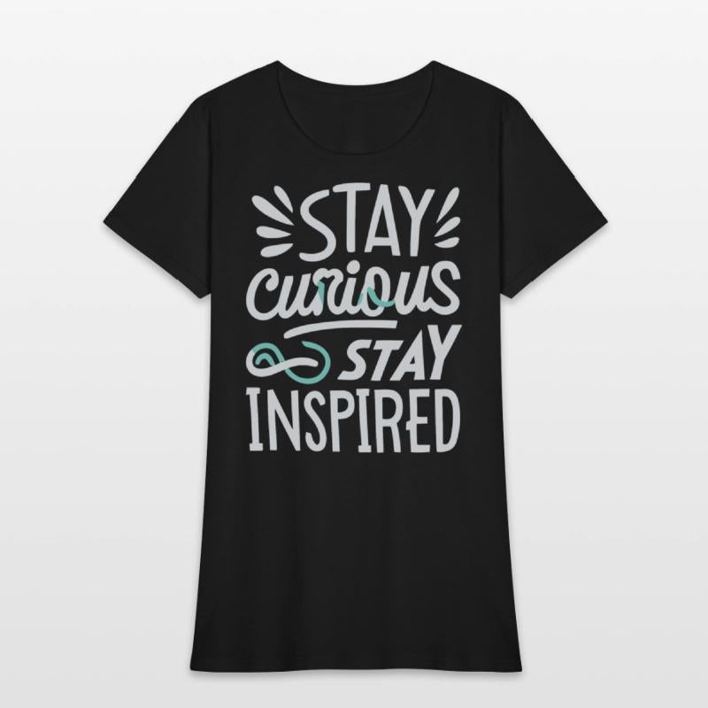Stay curious stay inspired
