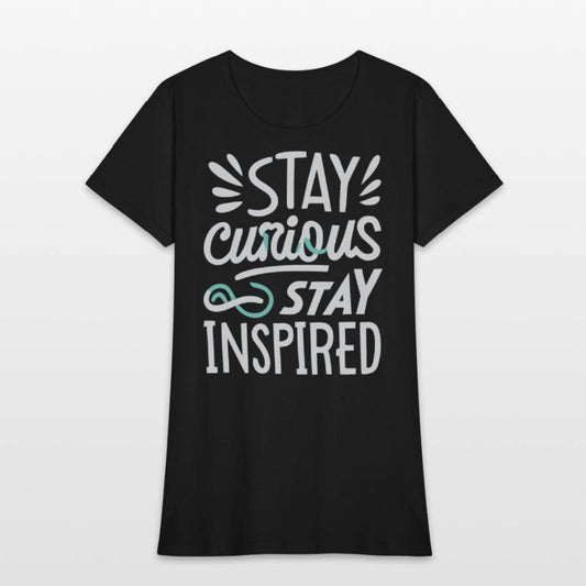 Stay curious stay inspired