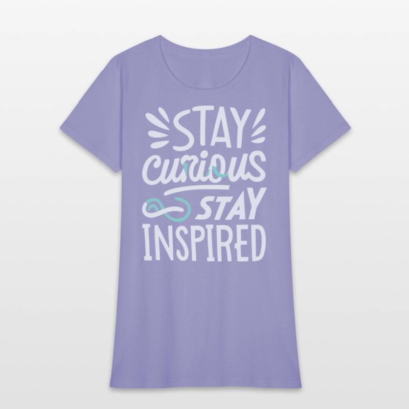Stay curious stay inspired
