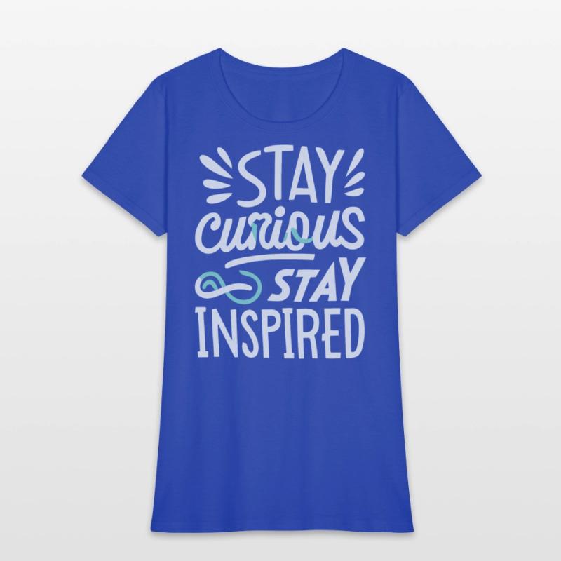 Stay curious stay inspired