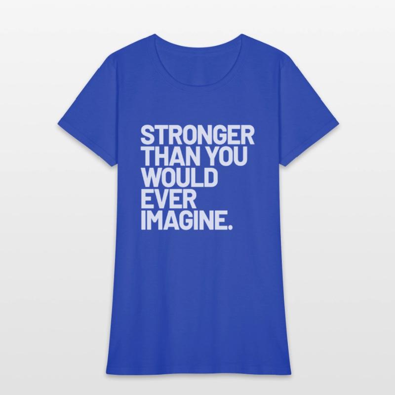 Stronger Than You Would Ever Imagine Positive