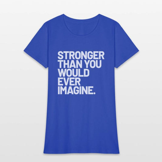 Stronger Than You Would Ever Imagine Positive