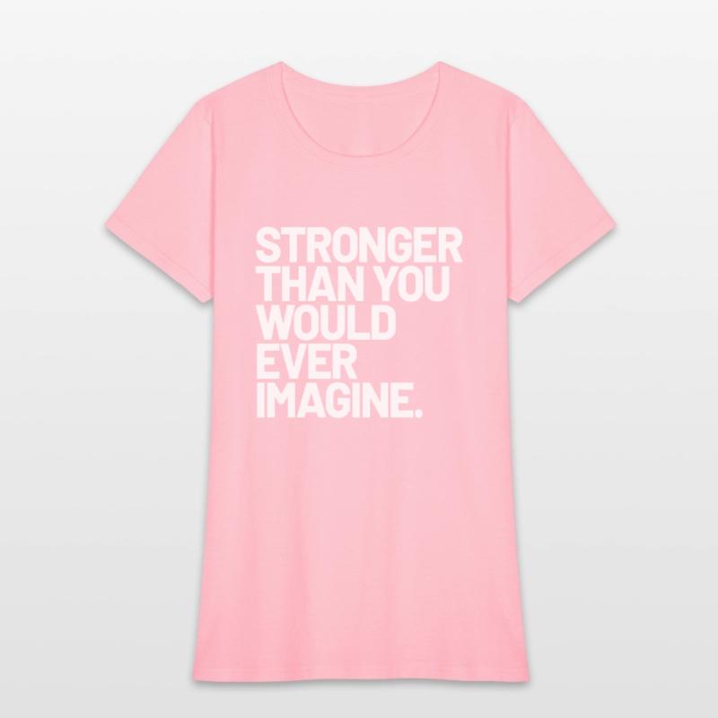 Stronger Than You Would Ever Imagine Positive