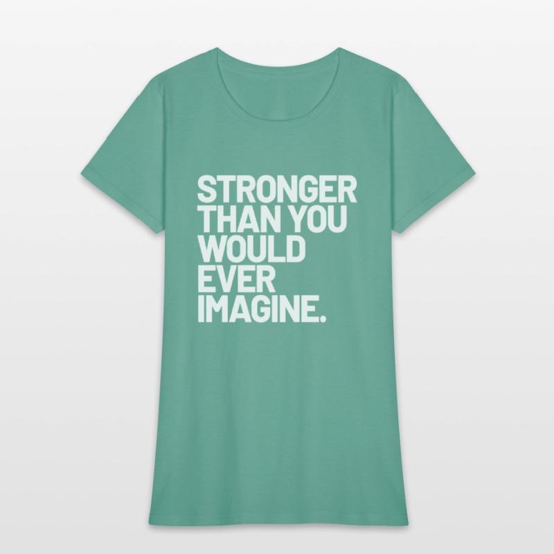 Stronger Than You Would Ever Imagine Positive