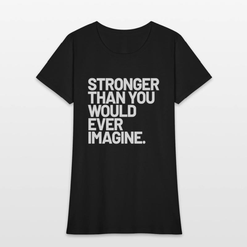 Stronger Than You Would Ever Imagine Positive