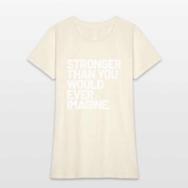 Stronger Than You Would Ever Imagine Positive