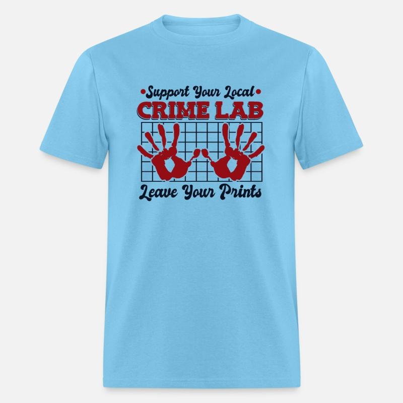 Support Your Local Crime Lab Science Forensic