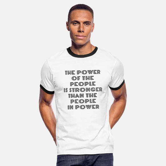THE POWER OF THE PEOPLE IS STRONGER T Shirt