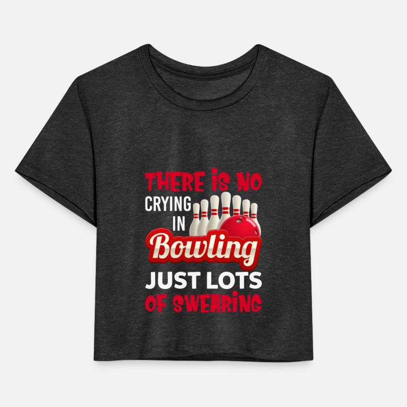 There Is No Crying In Bowling Just Lost Swearing