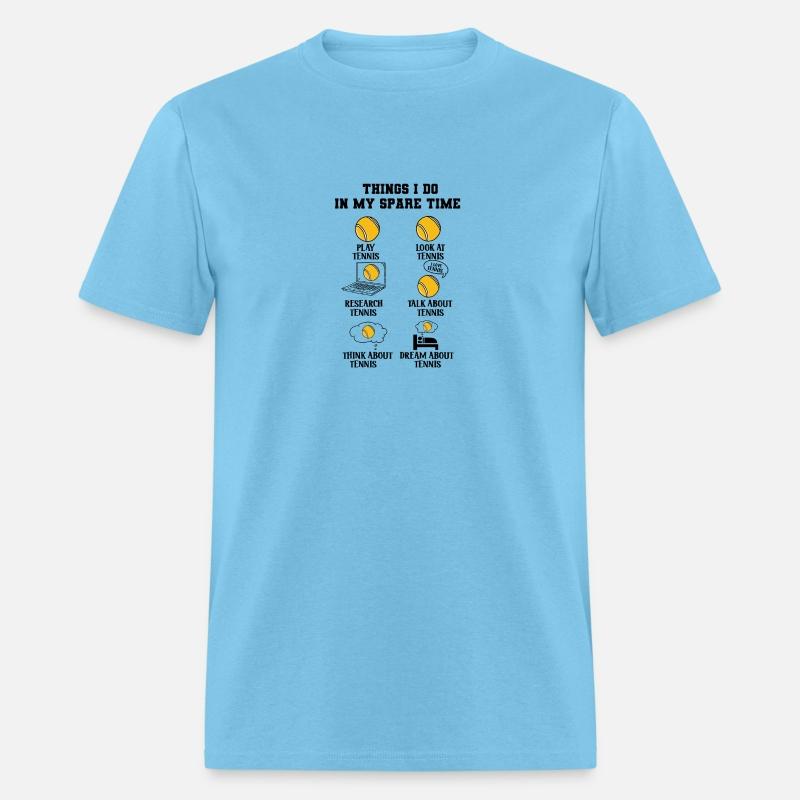 Things I Do In My Spare Time Tennis Player Racket