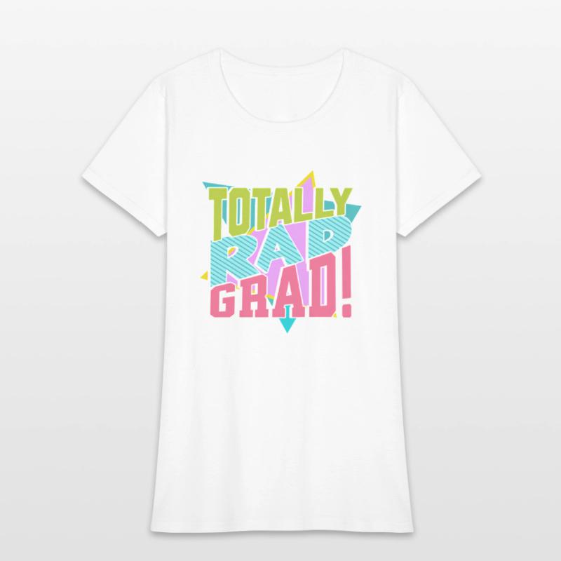 Totally Rad Grad 80'S 90'S Retro Graduation Class