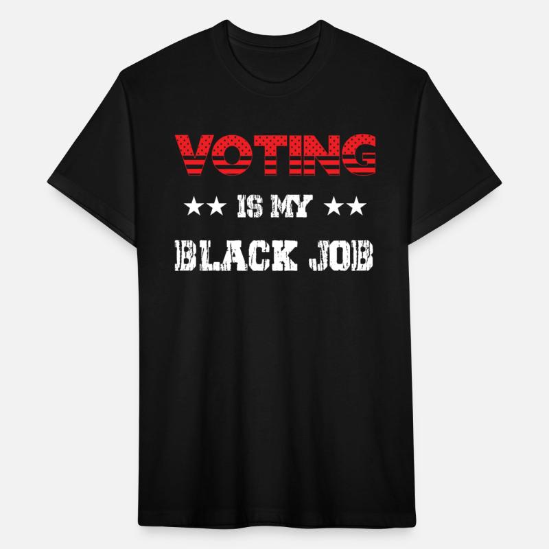 Voting Is My Black Job T-Shirt For Men Women