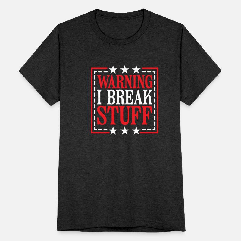 Warning I Break Stuff 14