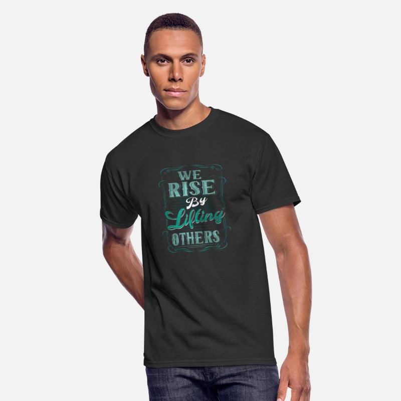 We Rise By Lifting Others Shirt Motivational & Ins