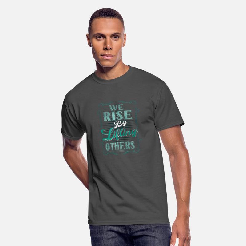 We Rise By Lifting Others Shirt Motivational & Ins