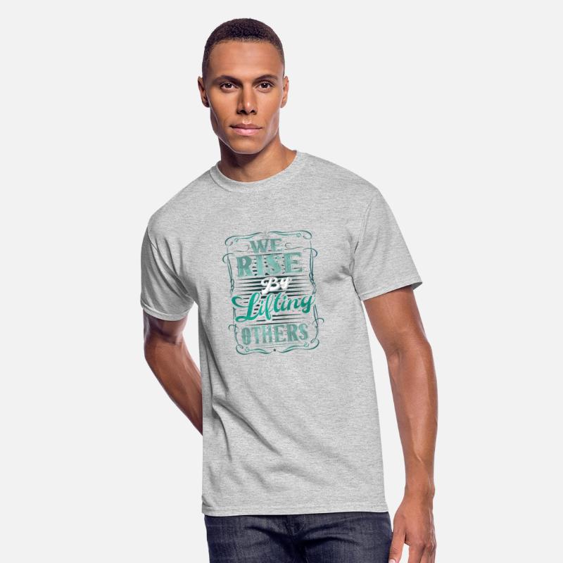 We Rise By Lifting Others Shirt Motivational & Ins
