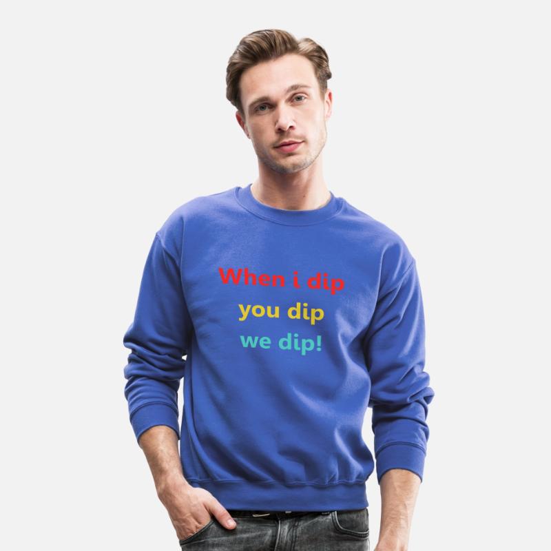 When I Dip You Dip We Dip!