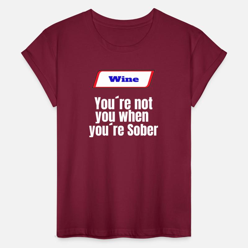 Wine, you´re not you when you´re Sober